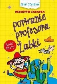 Sami czytamy.Detektyw Zagadka.Porwanie profesora..