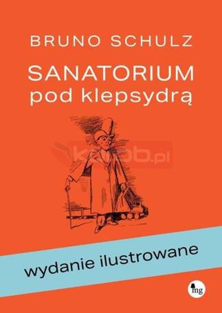 Sanatorium pod klepsydrą. Wydanie ilustrowane