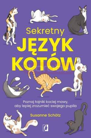 Sekretny język kotów. Poznaj tajniki kociej mowy..