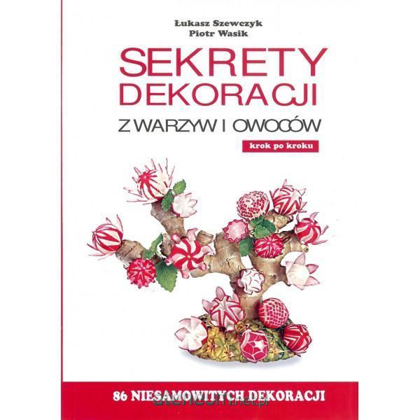 Sekrety dekoracji z warzyw i owoców