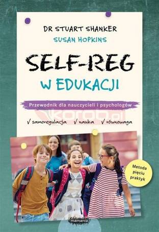 Self-Reg w edukacji. Przewodnik dla nauczycieli