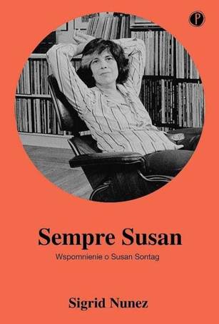 Sempre Susan. Wspomnienie o Susan Sontag