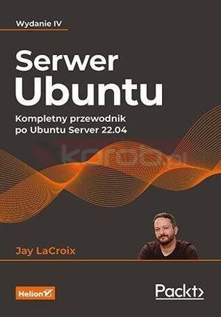 Serwer Ubuntu. Kompletny przewodnik...w.4