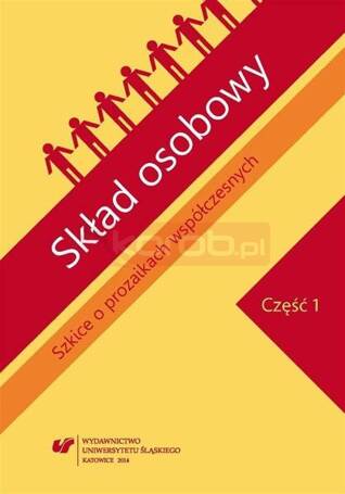 Skład osobowy. Szkice o prozaikach... cz.1