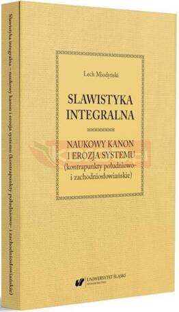 Slawistyka integralna - naukowy kanon i erozja..