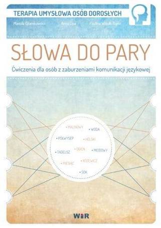 Słowa do pary. Ćwiczenia dla osób z zaburzeniami..