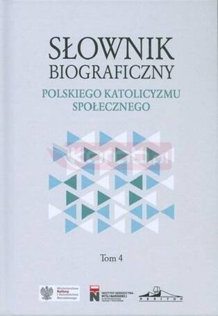 Słownik biograficzny polskiego katolicyzmu.. T.4