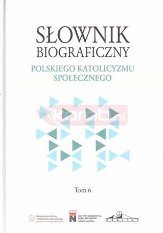 Słownik biograficzny polskiego katolicyzmu.. T.6