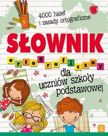 Słownik ortograficzny dla uczniów szkoły podstawow