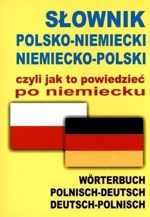 Słownik polsko-niemiecki niemiecko-polski czyli