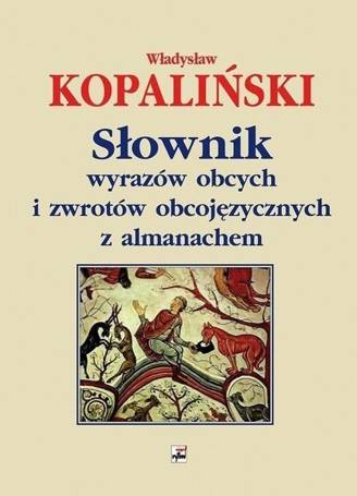 Słownik wyrazów obcych i zwrotów obcojęzycznych...