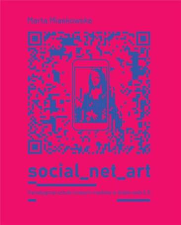 Social net art Paradygmat sztuki nowych mediów