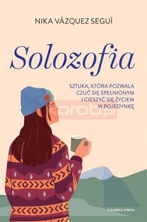 Solozofia. Sztuka, która pozwala czuć się...