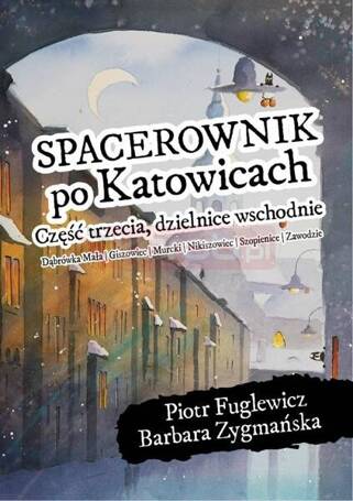 Spacerownik po Katowicach dzielnice wschodnie