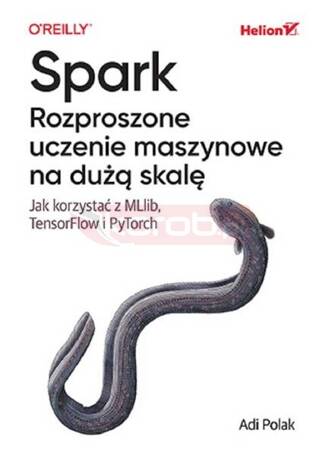 Spark. Rozproszone uczenie maszynowe na dużą skalę