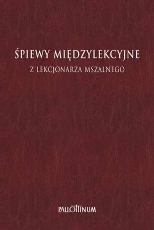 Śpiewy międzylekcyjne z Lekcjonarza Mszalnego T.1