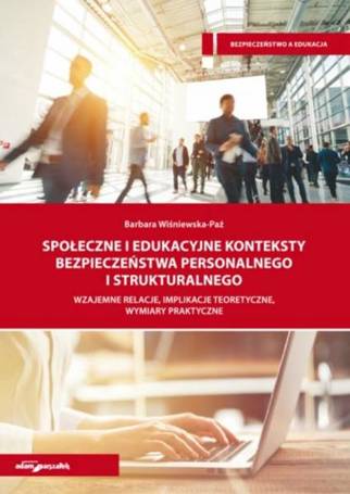 Społeczne i edukacyjne konteksty bezpieczeństwa..