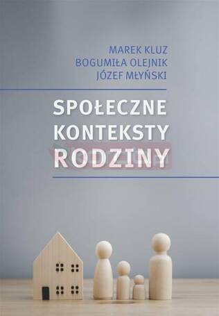 Społeczne konteksty rodziny. Prawo - polityka....