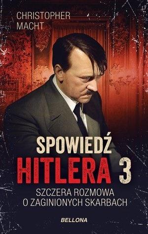 Spowiedź Hitlera 3. Szczera rozmowa...