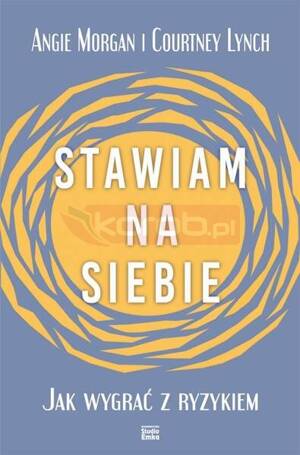 Stawiam na siebie. Jak wygrać z ryzykiem