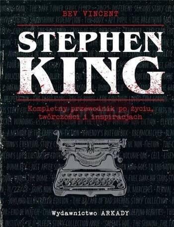 Stephen King. Kompletny przewodnik po życiu..