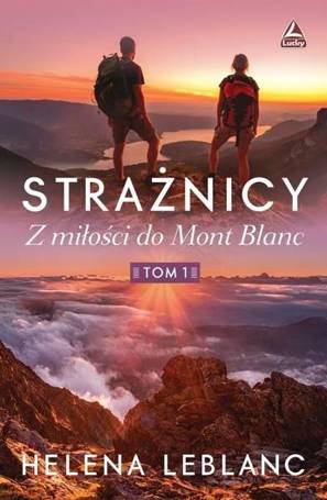 Strażnicy T.1 Z miłości do Mont Blanc