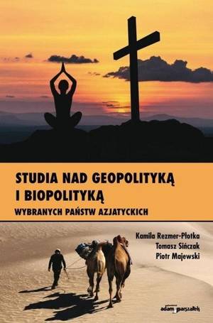 Studia nad geopolityką i biopolityką wybranych...