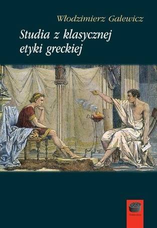 Studia z klasycznej etyki greckiej