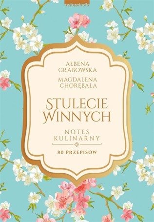 Stulecie Winnych. Notes kulinarny. 70 przepisów