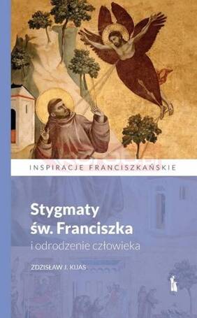 Stygmaty św. Franciszka i odrodzenie człowieka