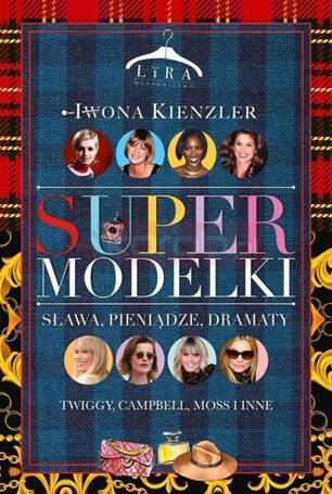 Supermodelki. Sława, pieniądze, dramaty