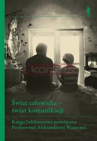 Świat człowieka - świat komunikacji