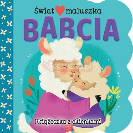 Świat maluszka. Babcia. Książeczka z okienkami