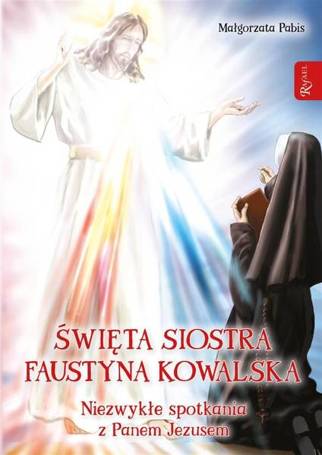 Święta siostra Faustyna Kowalska