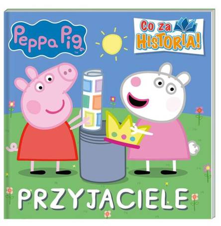 Świnka Peppa. Co za historia. Przyjaciele