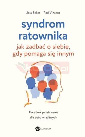 Syndrom ratownika. Jak zadbać o siebie, gdy...