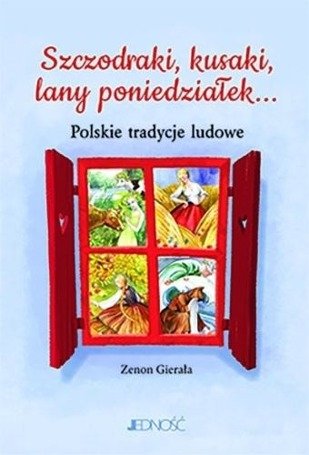 Szczodraki, kusaki, lany poniedziałek...