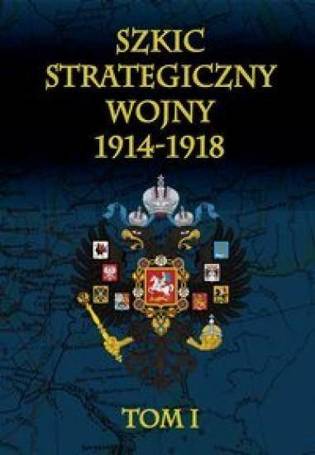 Szkic strategiczny wojny 1914-1918 T.1