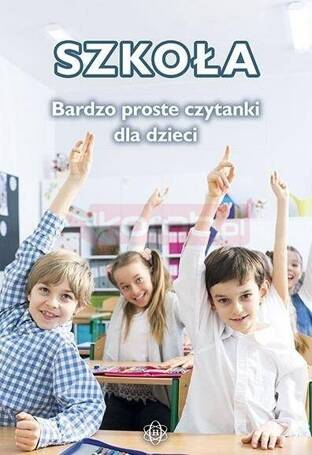 Szkoła. Bardzo proste czytanki dla dzieci