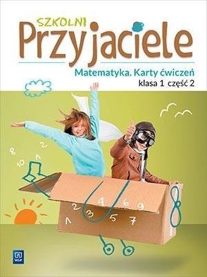 Szkolni przyjaciele. Matematyka. Ćwiczenia 1/2