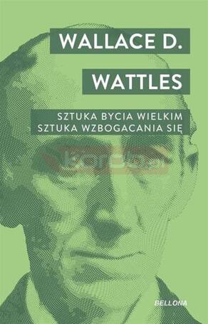 Sztuka bycia wielkim. Sztuka wzbogacania się