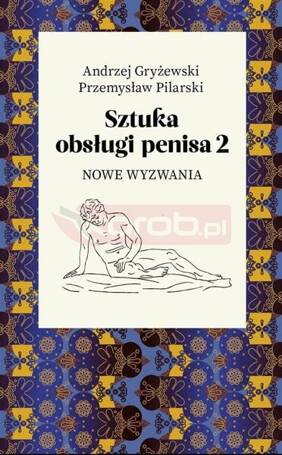 Sztuka obsługi penisa 2. Nowe wyzwania