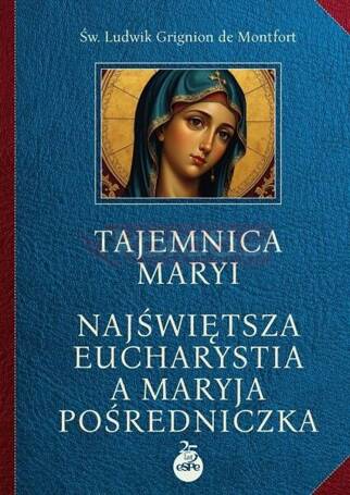 Tajemnica Maryi. Najświętsza Eucharystia...