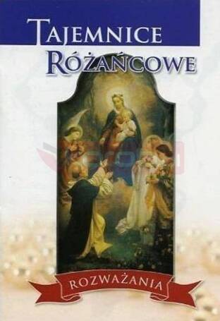 Tajemnice różańcowe. Rozważania