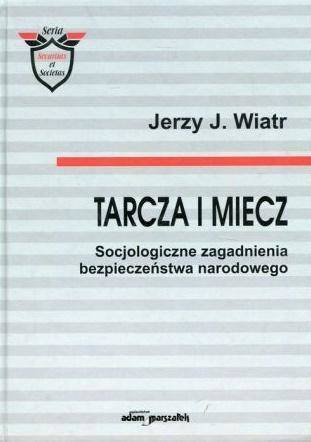 Tarcza i miecz. Socjologiczne zagadnienia..