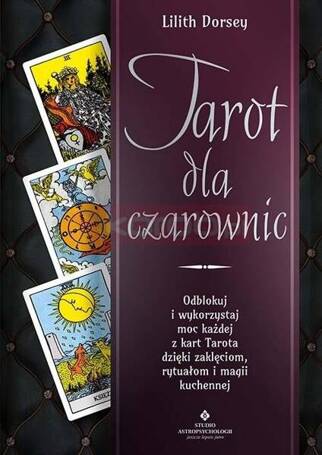 Tarot dla czarownic.. Odblokuj i wykorzystaj moc..