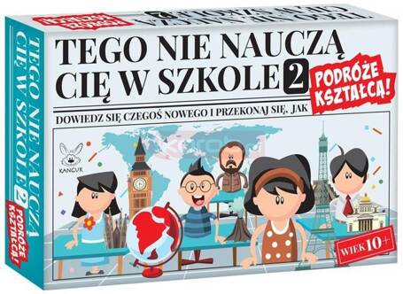 Tego nie nauczą Cię w szkole 2 Podróże kształcą