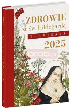 Terminarz 2025. Zdrowie ze św. Hildegardą