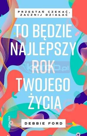 To będzie najlepszy rok twojego życia