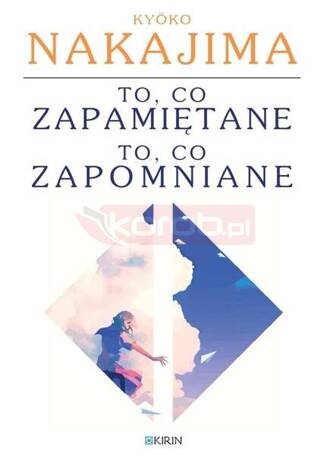 To, co zapamiętane / to, co zapomniane